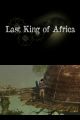 The Last King of Africa